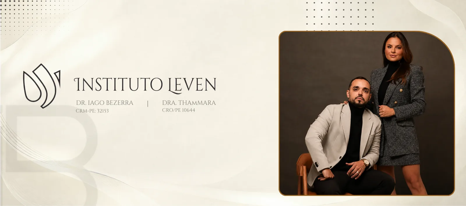 Instituto Leven, Caruaru: Dr. Iago Bezerra, médico, CRM-PE 32153, e Dra. Thammara Assunção, cirurgiã-dentista, CRO/PE 10644, sócios-fundadores.